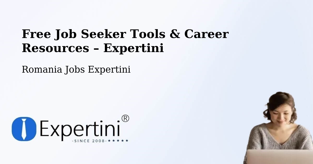 Free Job Seeker Tools & Career Resources – Ţifeşti - Ţifeşti, Romania Jobs Expertini